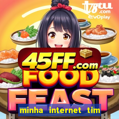 minha internet tim beta acabou como contratar mais